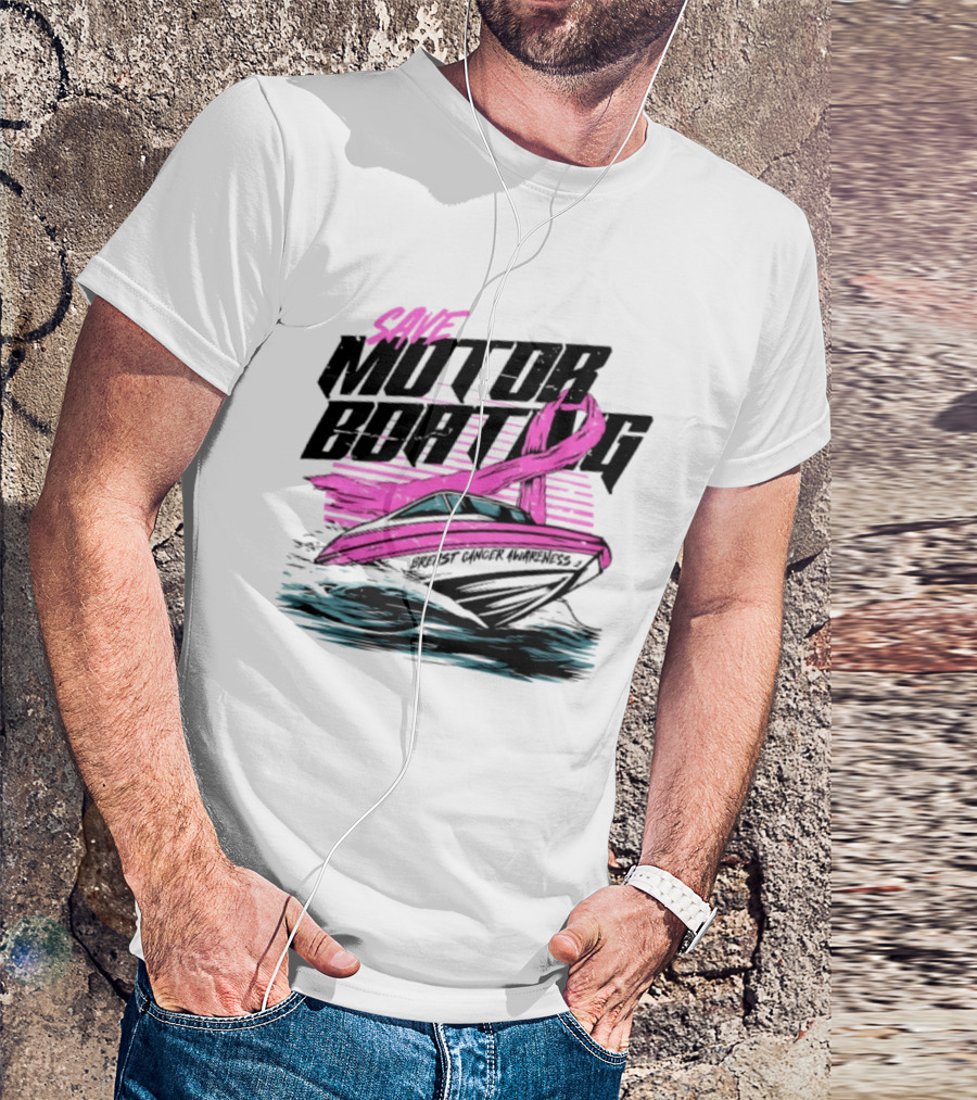 Save Motorboating Breast Cancer Awareness Pink Ribbon Boat T-Shirt