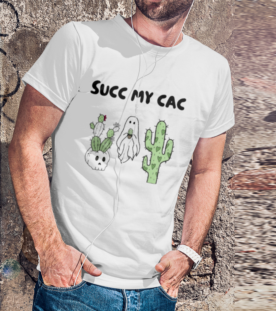 Succ My Cac Cactus Ghost Skull Succulent Humorous T-Shirt