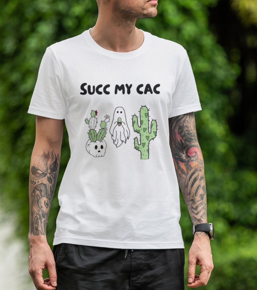 Succ My Cac Cactus Ghost Skull Succulent Humorous T-Shirt
