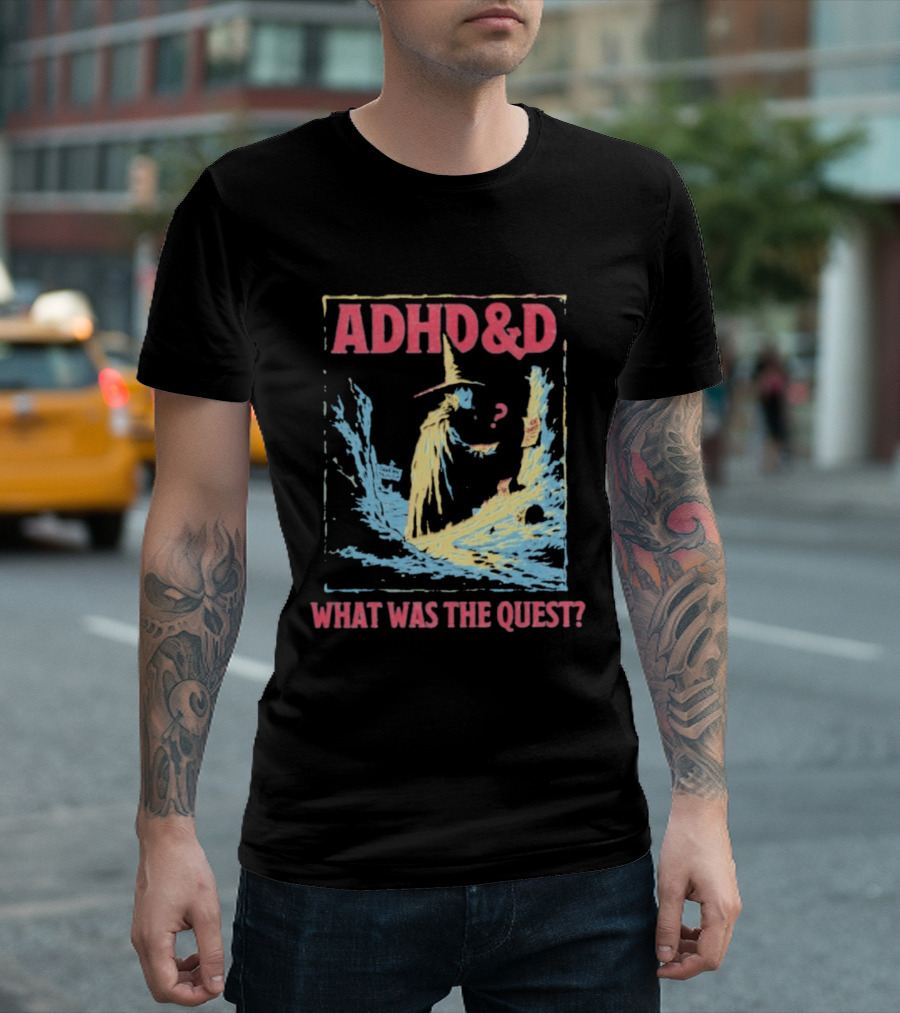 ADHD&D What Was The Quest Wizard And Question Mark In Abstract T-Shirt