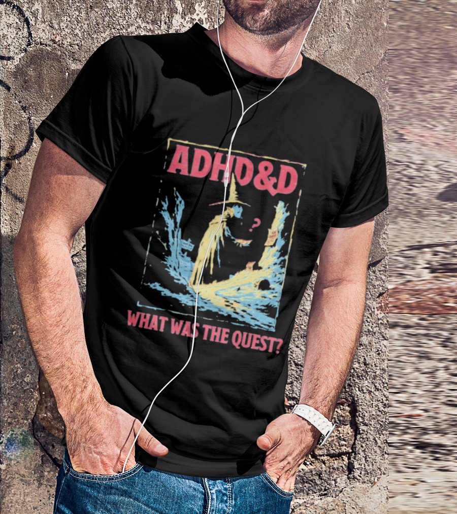 ADHD&D What Was The Quest Wizard And Question Mark In Abstract T-Shirt