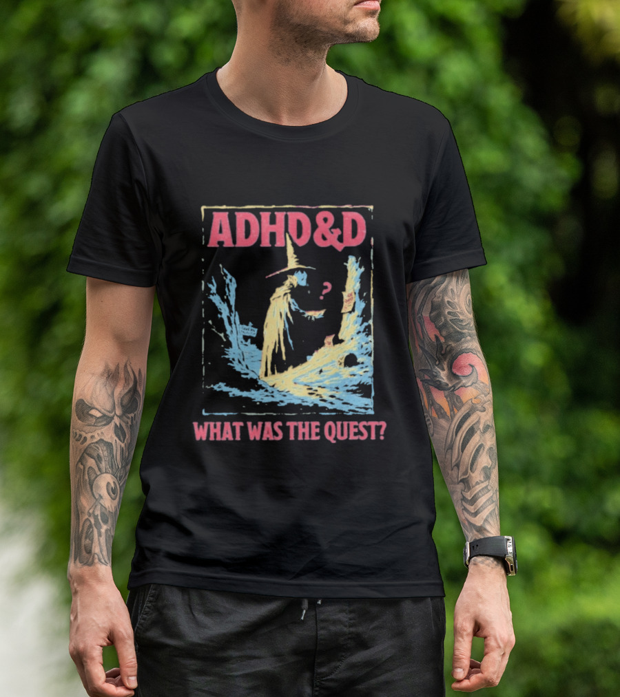 ADHD&D What Was The Quest Wizard And Question Mark In Abstract T-Shirt