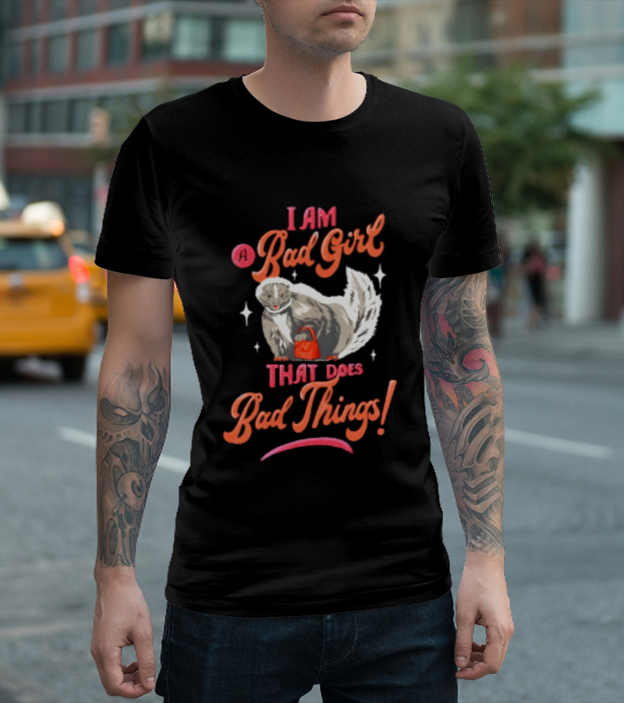 I Am A Bad Girl That Does Bad Things Skunk Carrying Red Purse T-Shirt