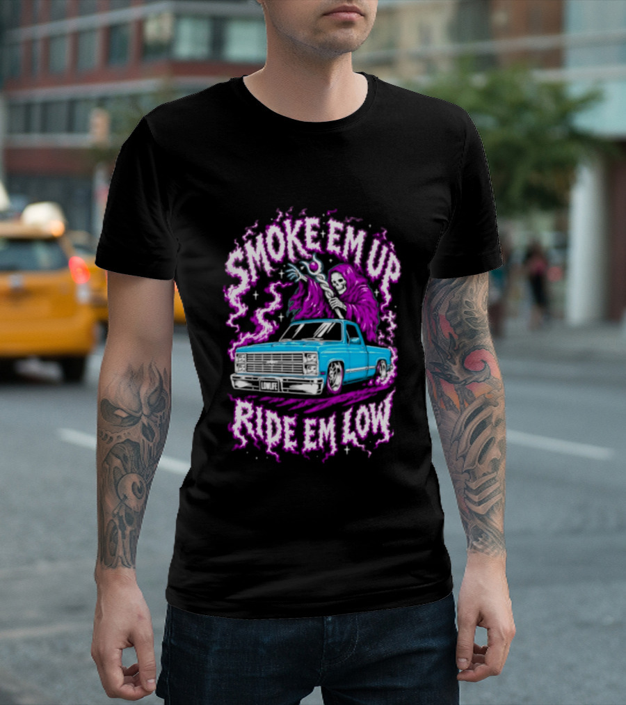 Smoke Em Up Ride Em Low Grim Reaper Lowrider Truck T-Shirt