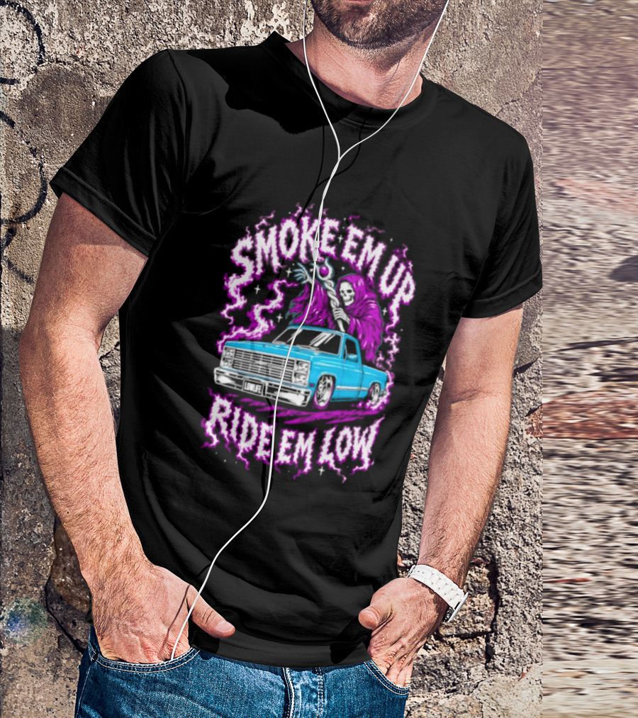 Smoke Em Up Ride Em Low Grim Reaper Lowrider Truck T-Shirt