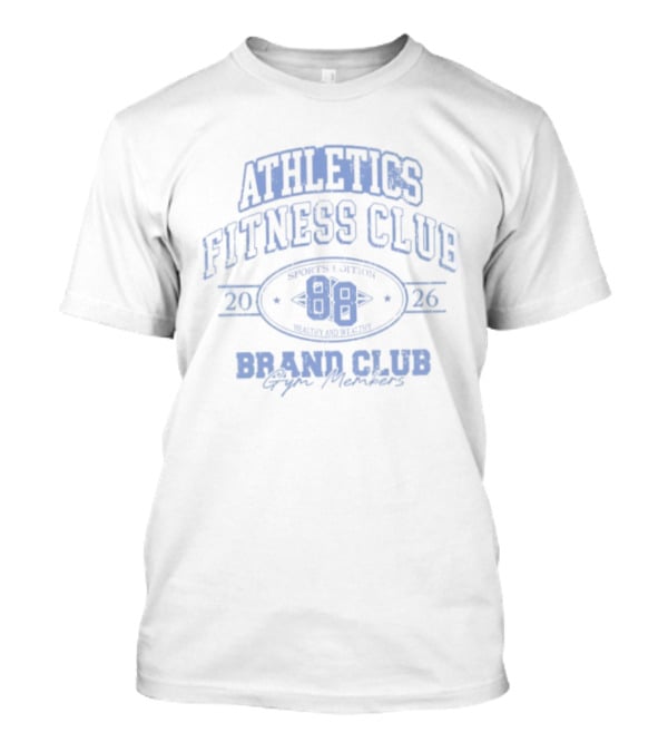 Athletics Fitness Club Sports Edition 20 88 26 Healthy Wealthy Gym Members Brand Club T-Shirt