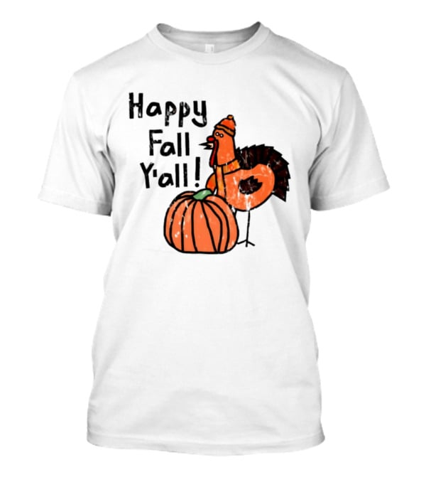 Happy Fall Y'all Turkey Pumpkin Thanksgiving Fun T-Shirt