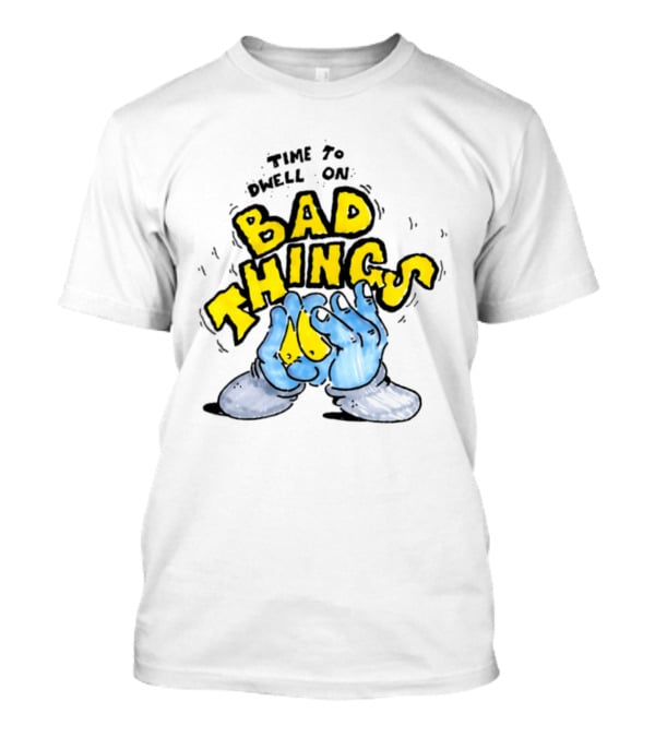 Time To Dwell On Bad Things Overthinking Anxiety Hands T-Shirt