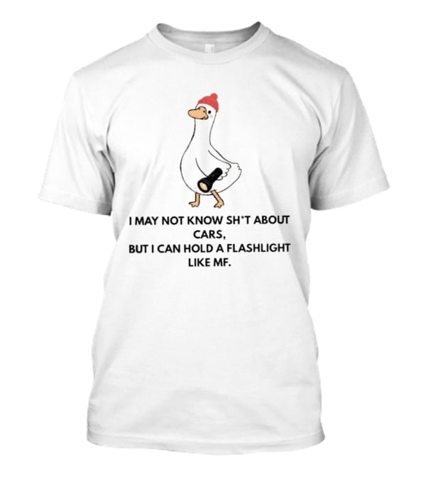 I May Not Know Sh*t About Cars But I Can Hold A Flashlight Like MF Funny Duck Red Hat T-Shirt