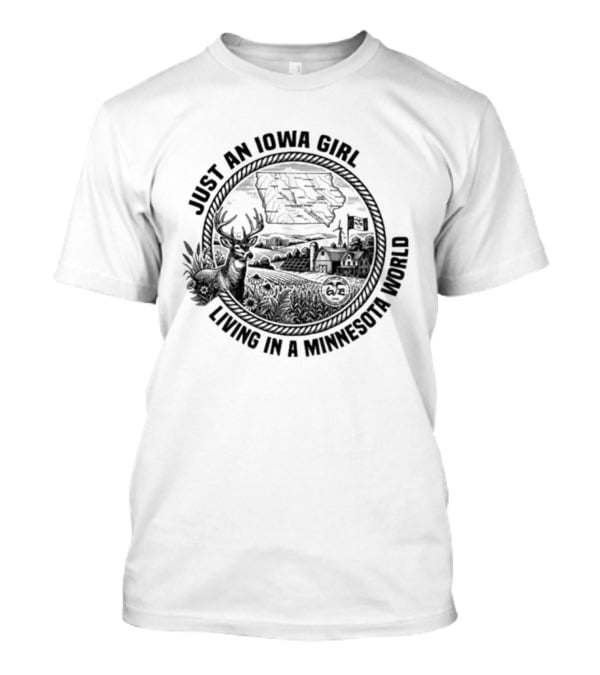 Just An Iowa Girl Living In A Minnesota World Nature Moose Cabin Scene T-Shirt
