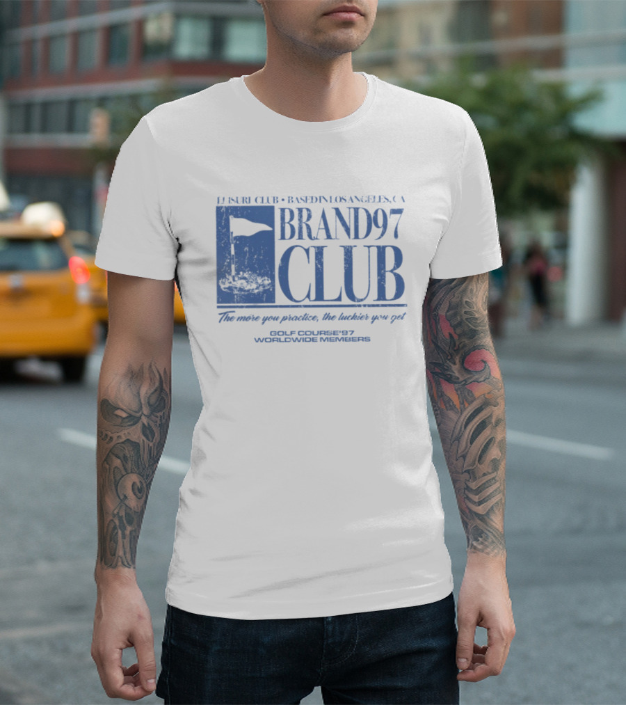 Leisure Club Based In Los Angeles CA Brand97 Club The More You Practice The Luckier You Get Golf Country97 Worldwide Members T-Shirt