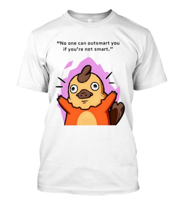 No One Can Outsmart You If You're Not Smart Funny Cute Creature T-Shirt
