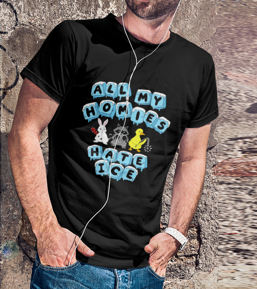 All My Homies Hate Ice Rabbit Raccoon Duck T-Shirt