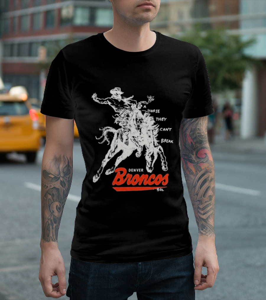Denver Broncos Wild Horse They Can't Break 2026 Broken Bow Broncos T-Shirt