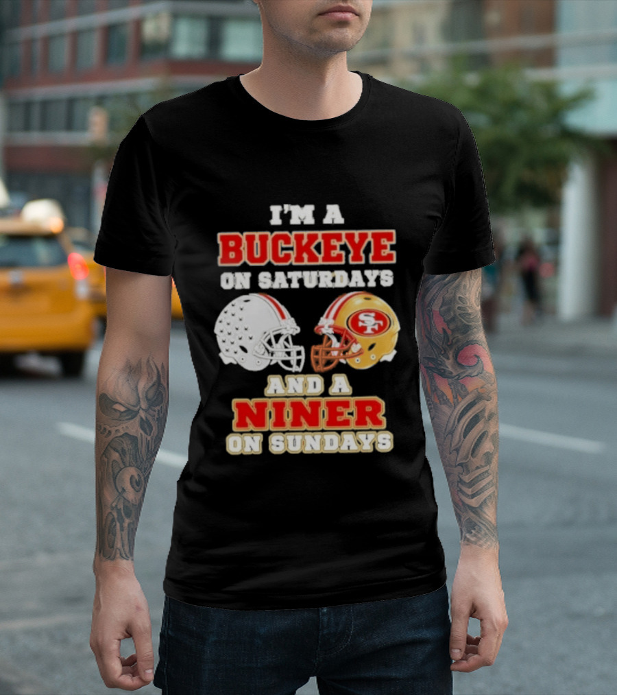 I'm A Buckeye On Saturdays And A Niner On Sundays Football Helmets T-Shirt