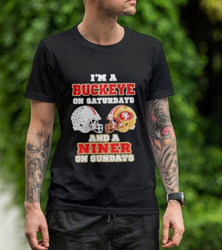 I'm A Buckeye On Saturdays And A Niner On Sundays Football Helmets T-Shirt