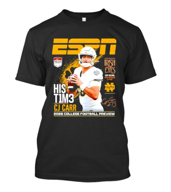 ESPN His Time CJ Carr Notre Dame Fighting Irish 2026 College Football Preview T-Shirt