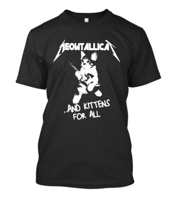 Meowtallica And Kittens For All Funny Cat Parody Cats Metal Music T-Shirt