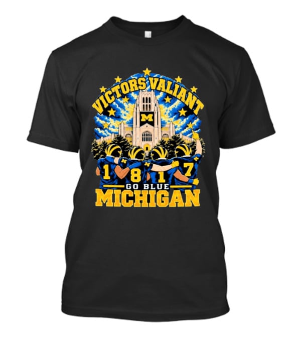 Victors Valiant Michigan 1817 Go Blue University Team Spirit T-Shirt