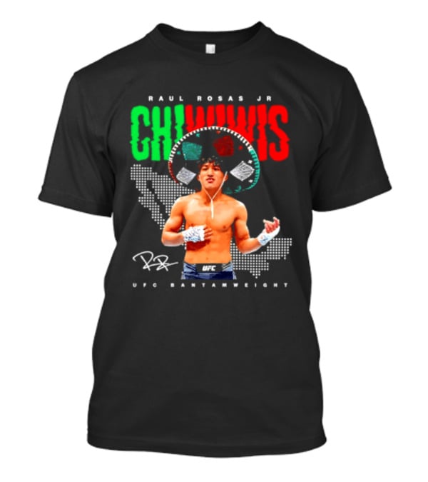 Raúl Rosas Jr Chiwiwis UFC Bantamweight Signature Mexican Flag T-Shirt