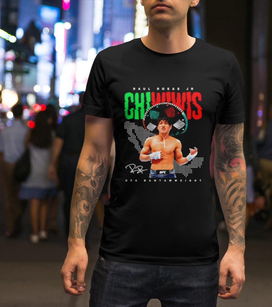 Raúl Rosas Jr Chiwiwis UFC Bantamweight Signature Mexican Flag T-Shirt