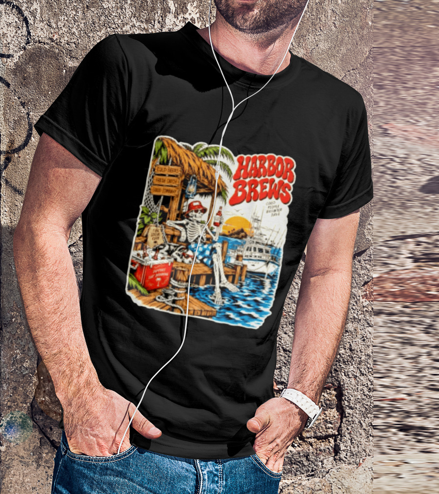 Harbor Brews Cold Beers Fresh Catch Skeleton Day Drinking Brighter Days T-Shirt