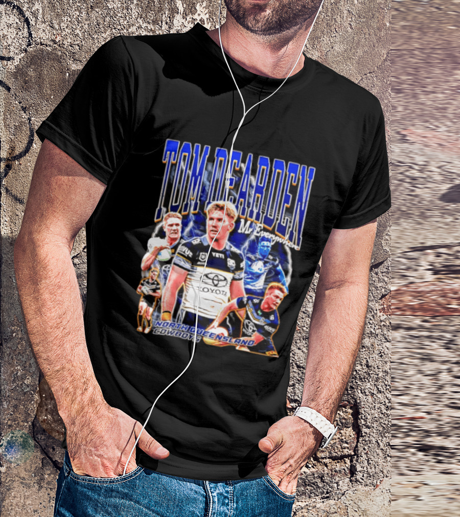 Tom Dearden Mr Everywhere North Queensland Cowboys Toyota NRL Player T-Shirt