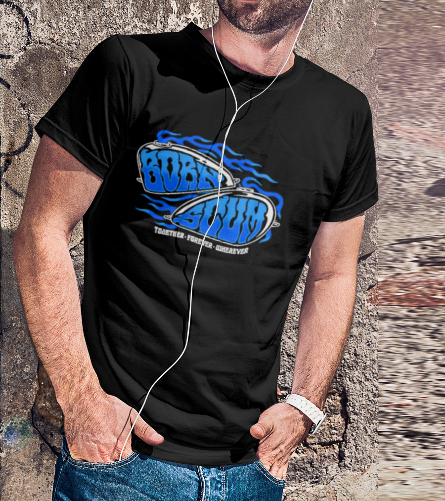 Born Scum Together Forever Wherever Blue Flame Motorcycle Eyewear T-Shirt