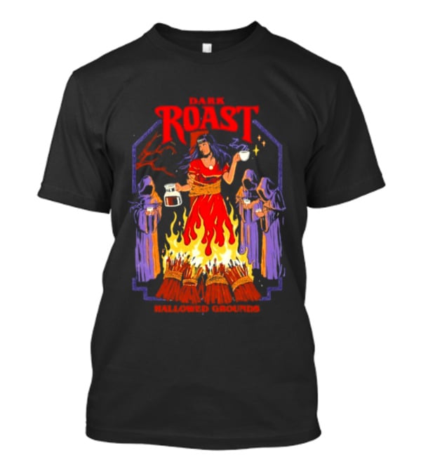 Dark Roast Hallowed Grounds Coffee Witch Brewing Flames And Rituals T-Shirt