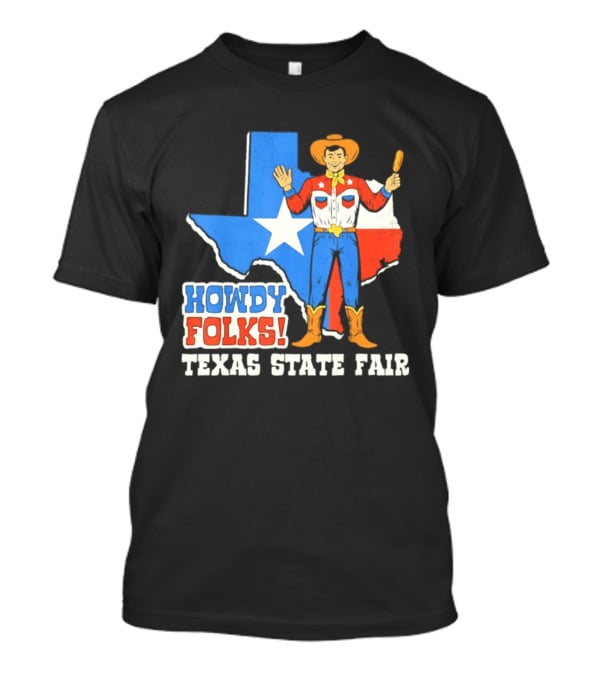Howdy Folks Texas State Fair Cowboy Map Texan Flag T-Shirt