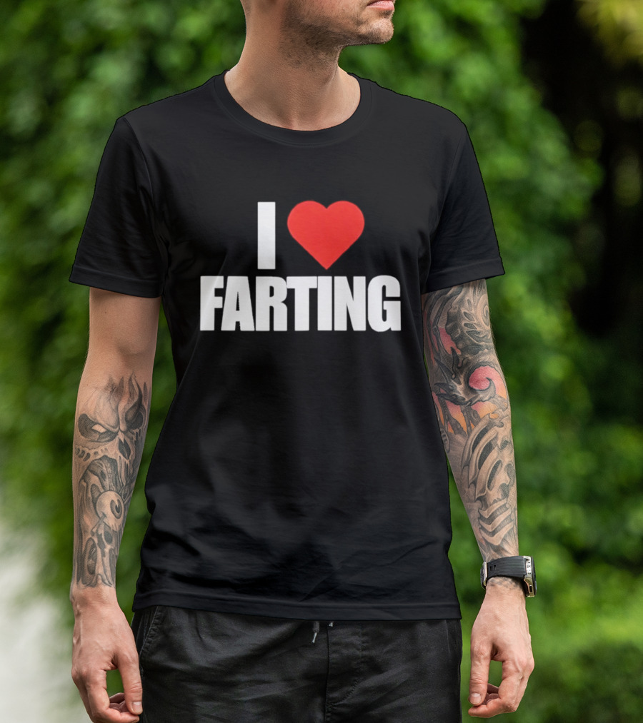 I Love Farting Humor Fun Novelty Top Gag T-Shirt