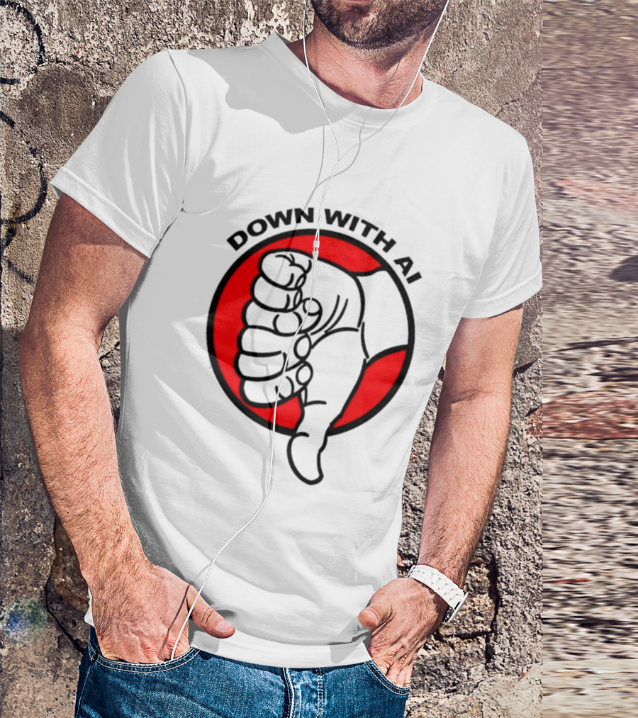 Down With AI Thumbs Down Symbol Anti Artificial Intelligence Protest T-Shirt