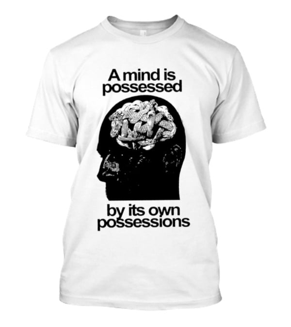 A Mind Is Possessed By Its Own Possessions Head T-Shirt