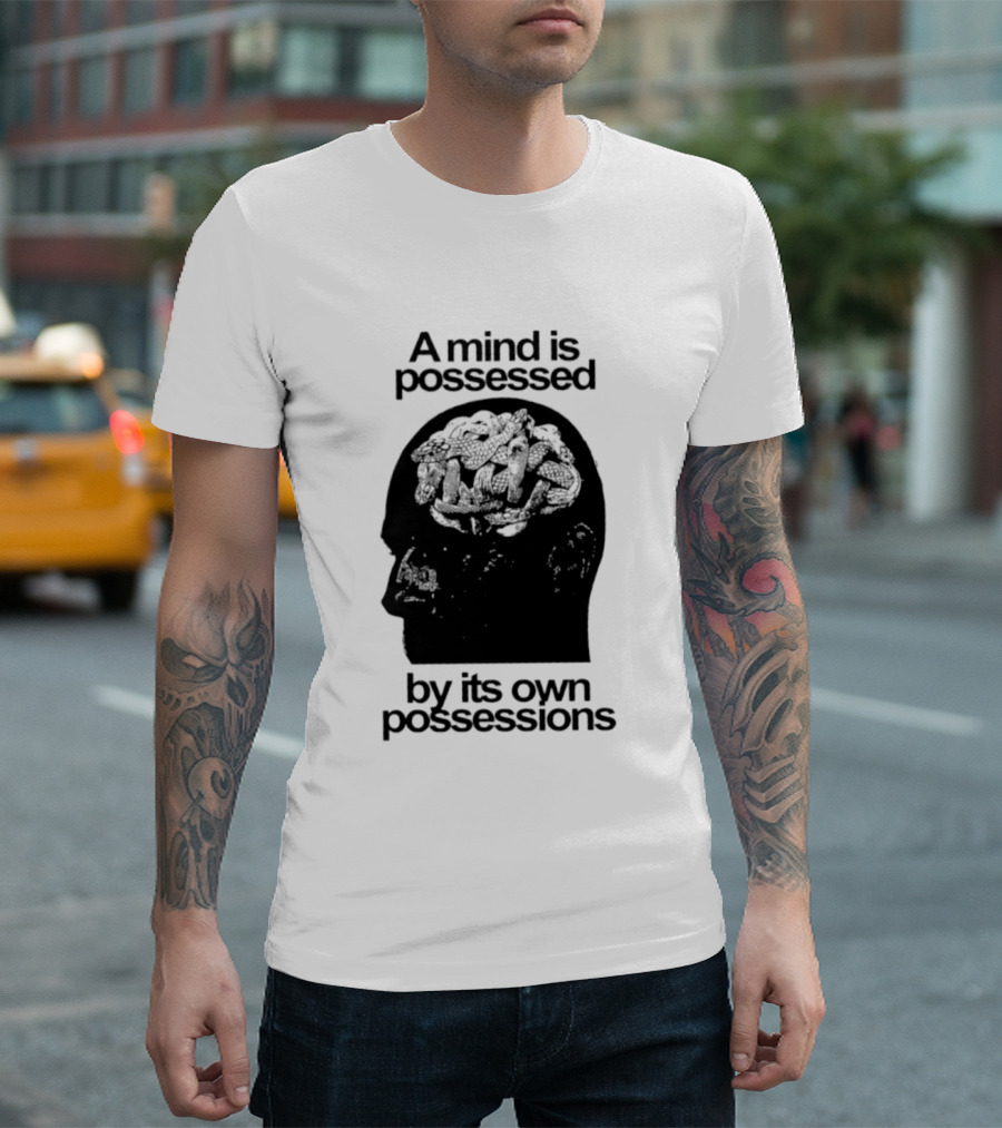 A Mind Is Possessed By Its Own Possessions Head T-Shirt