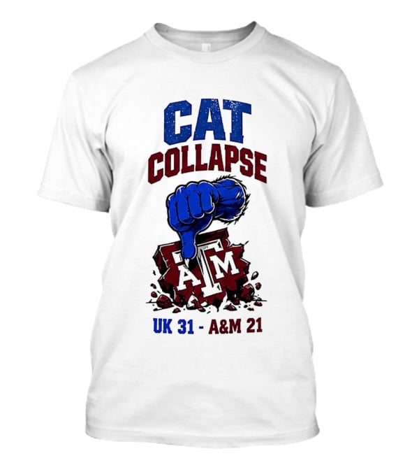 Cat Collapse Kentucky Wildcats Thumbs Down Texas A&M Aggies UK 31 A&M 21 T-Shirt