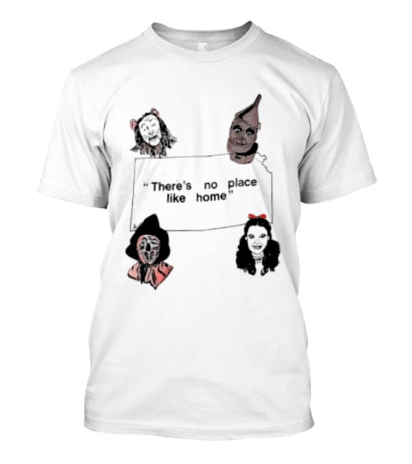 There's No Place Like Home Wizard Of Oz Characters T-Shirt