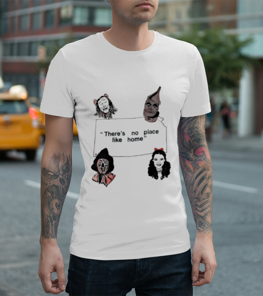 There's No Place Like Home Wizard Of Oz Characters T-Shirt