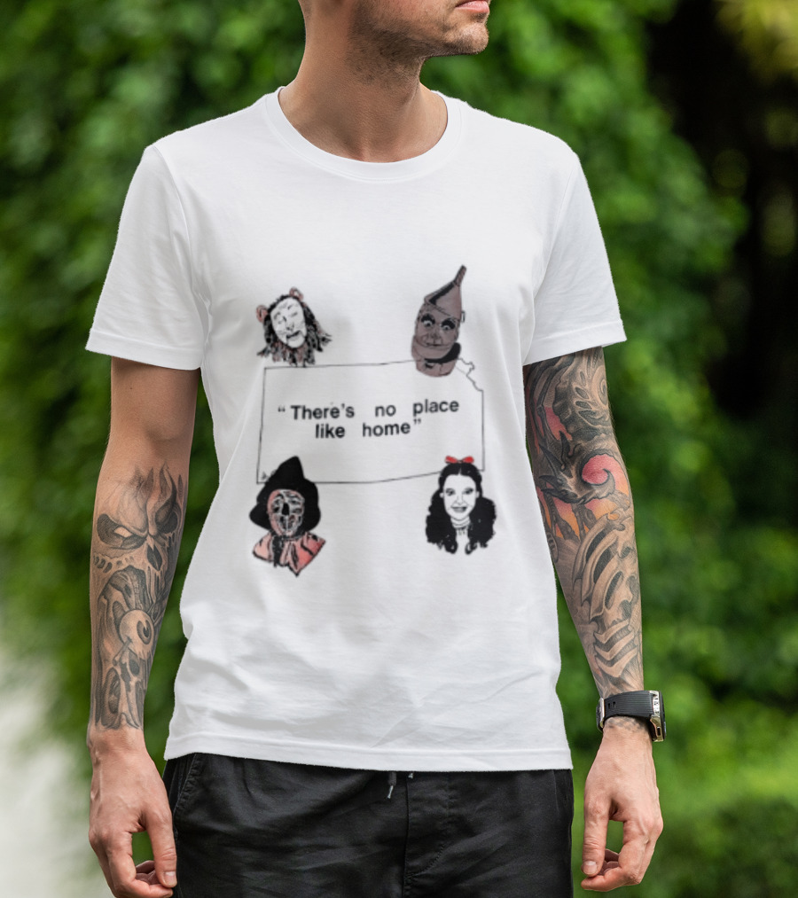 There's No Place Like Home Wizard Of Oz Characters T-Shirt