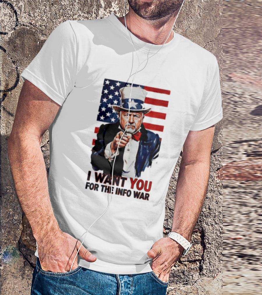 Uncle Sam I Want You For The Info War American Flag T-Shirt