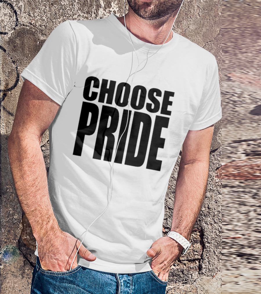 Choose Pride Bold Empowerment T-Shirt