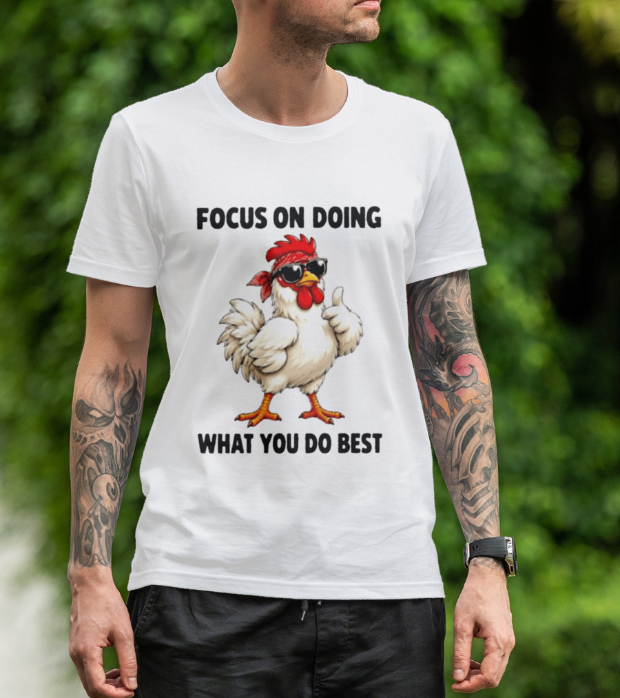 Focus On Doing What You Do Best Cool Bandana Chicken Sunglasses Thumbs Up T-Shirt