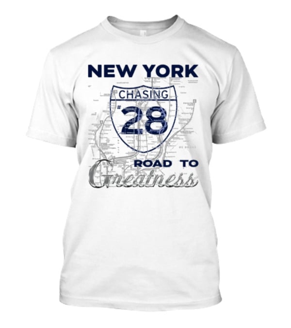 New York Chasing 28 Road To Greatness Map T-Shirt