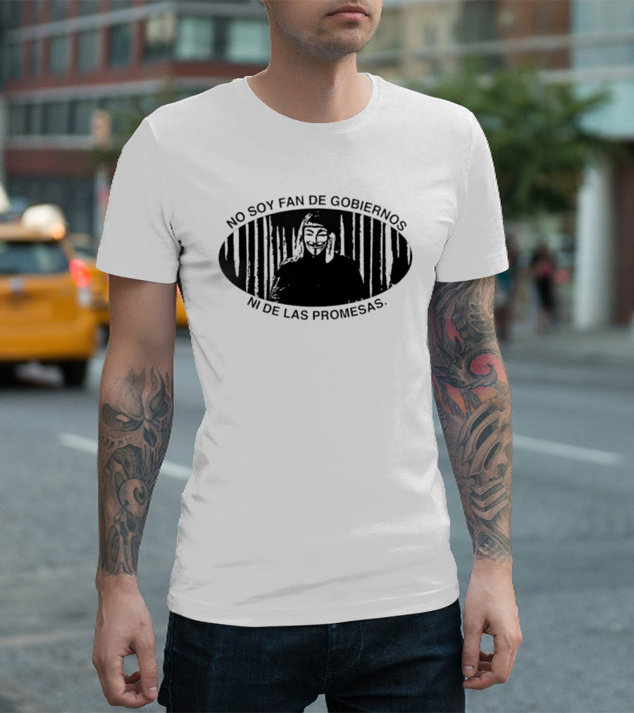 No Soy Fan De Gobiernos Ni De Las Promesas Máscara Icono De Anonimato Y Resistencia T-Shirt