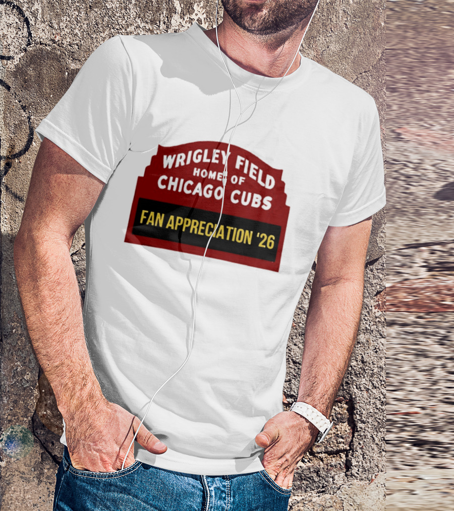 Wrigley Field Home Of Chicago Cubs Fan Appreciation 2026 T-Shirt