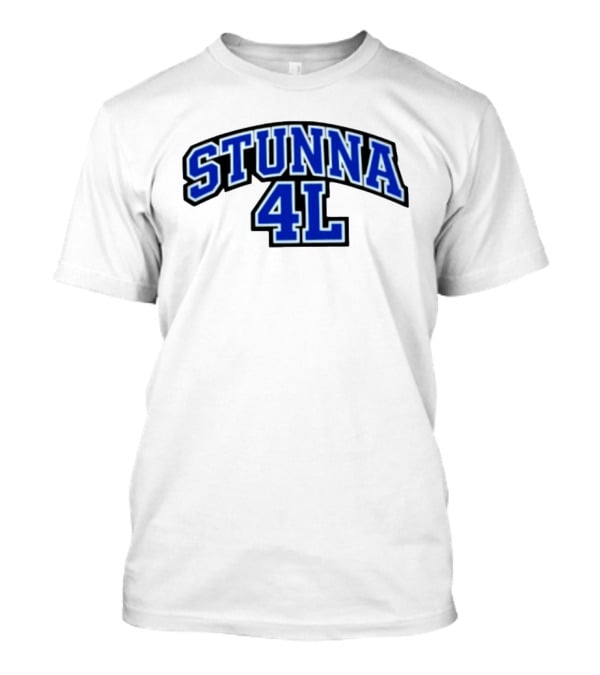 Stunna 4L Rap Hip Hop Streetwear Sports Style Bold Blue Lettering T-Shirt