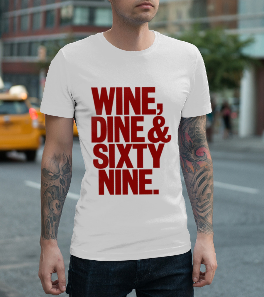 Wine Dine Sixty Nine Red T-Shirt