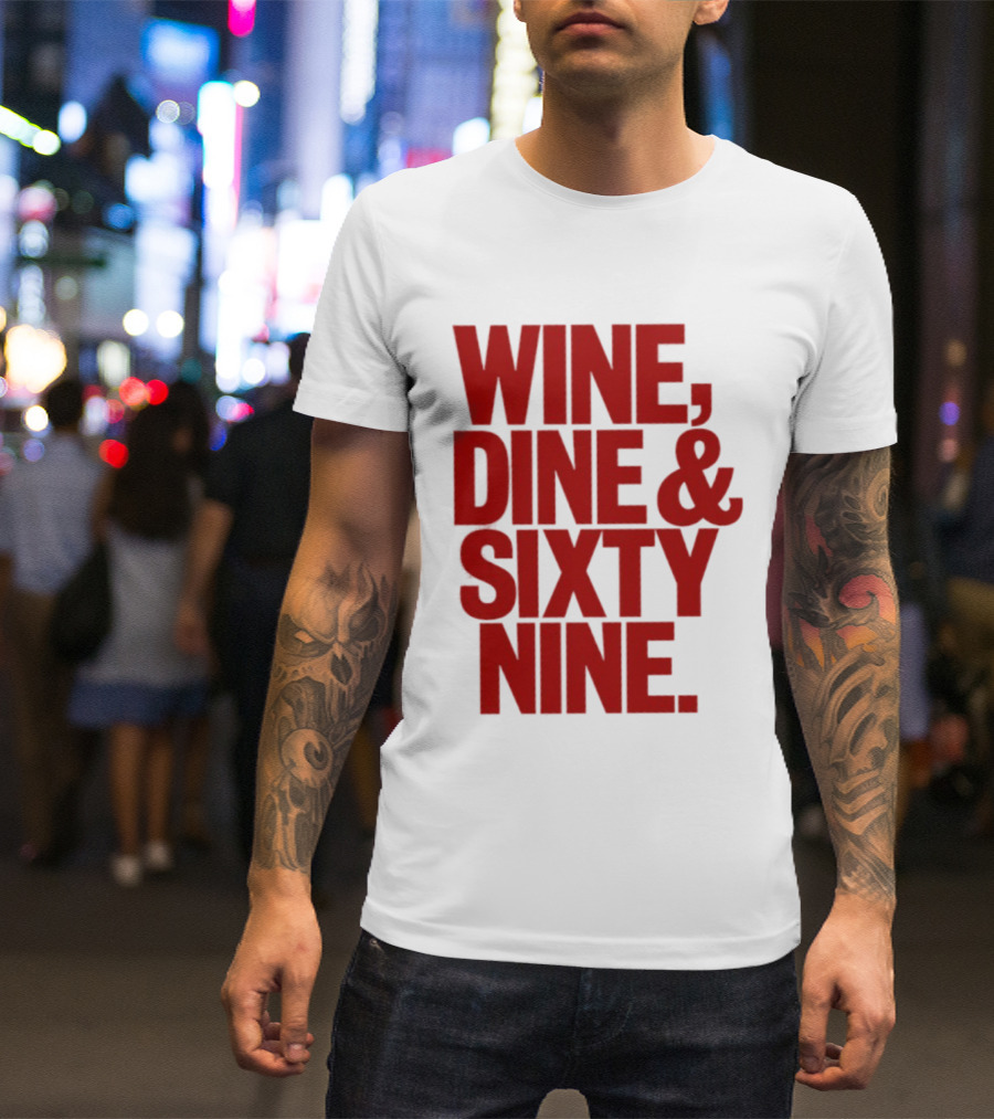 Wine Dine Sixty Nine Red T-Shirt