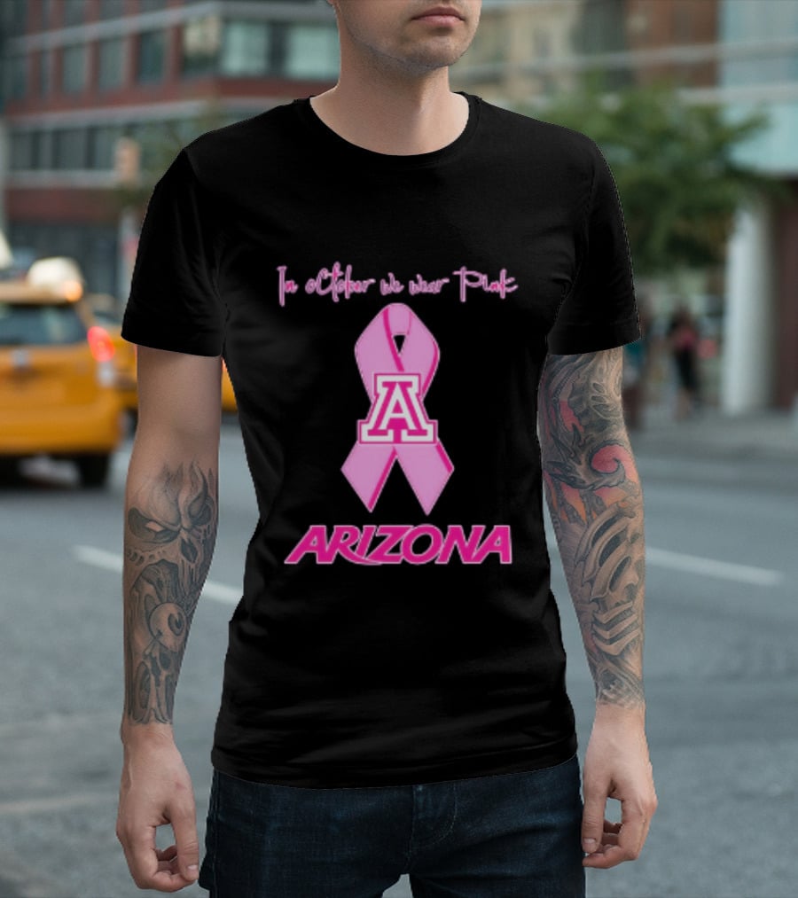 Arizona Wildcats Breast Cancer Awareness In October We Wear Pink T-Shirt