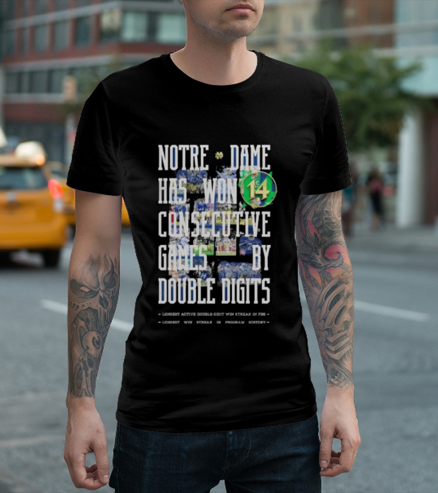 Notre Dame Fighting Irish Has Won 14 Consecutive Games By Double Digits T-Shirt