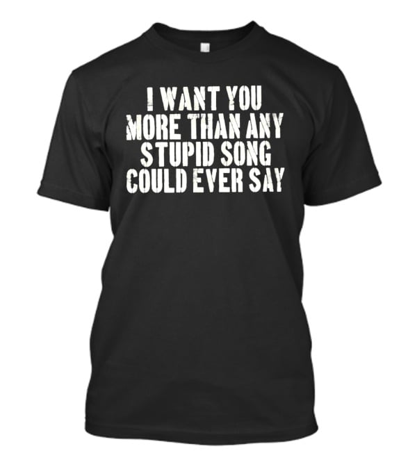 Olivia Rodrigo The Unraveled Tour 2026 I Want You More Than Any Stupid Song Could Ever Say T-Shirt